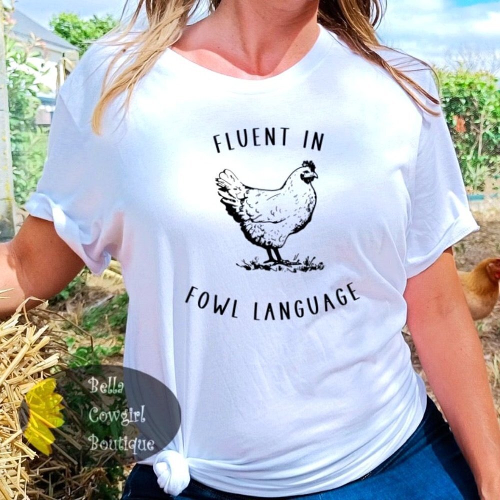 Fluent In Fowl Language Funny Chicken Lover Western Tshirt